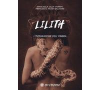 Lilith. L'integrazione dell'ombra - 2019 - OM (I saggi)