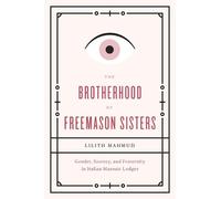 Lilith Mahmud The Brotherhood of Freemason Sisters (Copertina rigida)