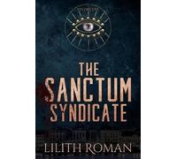 Lilith Roman The Sanctum Syndicate - Vol 1 (Tascabile) Sanctum Syndicate