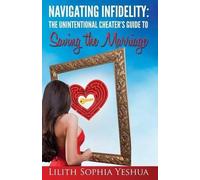 Lilith Sophia Yeshua Navigating Infidelity (Tascabile)