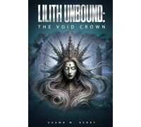 Lilith Unbound: The Void Crown