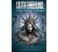 Lilith Unbound: The Void Crown