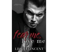 Lilith Vincent Fear Me, Love Me (Tascabile)