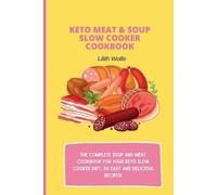 Lilith Wolfe Keto Meat & Soup Slow Cooker Cookbook (Tascabile)