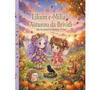 Lilium e Milla - Autunno da Brividi: Storie dolci e un po' paurose, con attività autunnali kawaii da colorare