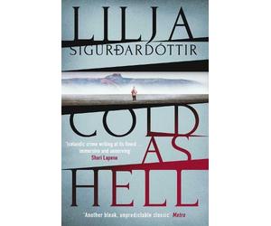 Lilja Sigurdardottir Cold as Hell (Tascabile) Arora Investigation