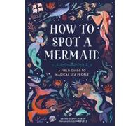 Lilla Bolecz Sarah Glenn Marsh How to Spot a Mermaid (Copertina rigida)