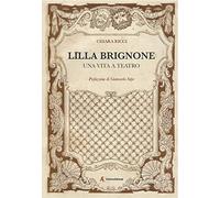 Lilla Brignone. Una vita a teatro