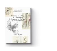 Lillan Kroth Alignments: Drawing as a way of Thinking - A response t (Tascabile)