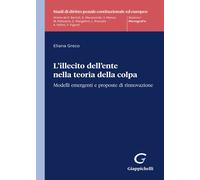 L'illecito dell'ente nella teoria della colpa - 2024 - Giappichel
