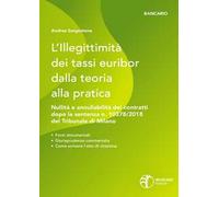 L'illegittimità dei tassi Euribor dalla teoria alla pratica. Nullità e annullabilità dei contratti che vi fanno riferimento dopo la sentenza n. 10378/2018 del Tribunale di Milano