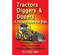 Lilley Light Tractors, Diggers and Dozers A Picture Book For Kids (Tascabile)