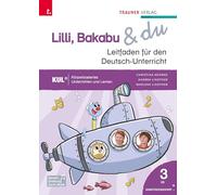 Lilli, Bakabu & du, Leitfaden für den Deutsch-Unterricht 3 VS