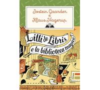 Lilli de Libris e la biblioteca magica. Nuova ediz.