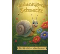 Lilli die neugierige Schnecke