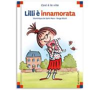 Lilli è innamorata. Ediz. a colori