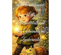Lilli Funkelblatt und das Geheimnis im Zauberwald