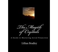 Lillian Bradley The Magick of Crystals (Tascabile)