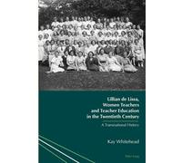Lillian de Lissa, Women Teachers and Teacher Education in the Twenti (Tascabile)