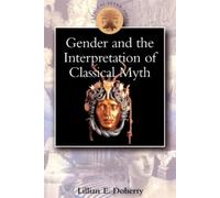 Lillian Doherty Gender and the Interpretation of Classical Myth (Tascabile)