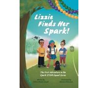 Lillian Ebanks Lizzie Finds Her Spark The First Adventure in the S (Tascabile)