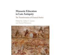 Lillian I. Larsen Monastic Education in Late Antiquity (Tascabile)