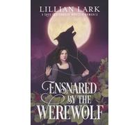 Lillian Lark Ensnared by the Werewolf (Tascabile) Monstrous Matches