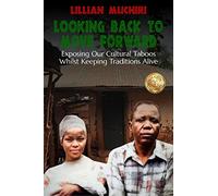 Lillian Muchiri Looking Back To Move Forward (Tascabile)