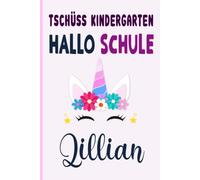 Lillian: Tschüss Kindergarten Hallo Schule Lillian Notizbuch :Tolle Erster Schultag Grundschule, Weihnachts & Geburtstags Geschenk Idee.: 6 x 9 120 pages