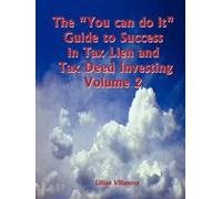 Lillian Villano The "You Can Do it" Guide to Success in Tax Lien and (Tascabile)