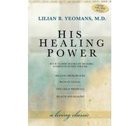 Lillian Yeomans Lilian Yeomans His Healing Power (Tascabile)
