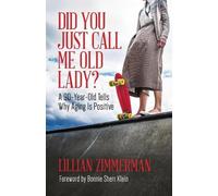 Lillian Zimmerman Did You Just Call Me Old Lady? (Tascabile)