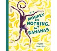 Lillias Kinsman-Chauvet If a Monkey Ate Nothing but Bananas (Copertina rigida)
