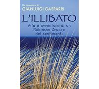 L'Illibato: Vita e avventure di un Robinson Crusoe dei sentimenti