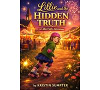 Lillie and the Hidden Truth: Lillie Faith Adventures