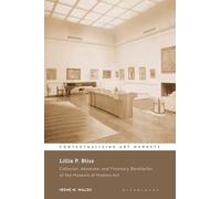 Lillie P. Bliss: Collector, Advocate, and Visionary Benefactor of the Museum of Modern Art