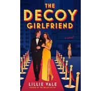 Lillie Vale The Decoy Girlfriend (Tascabile)