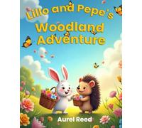 Lillo and Pepe’s Woodland Adventure: A Heartwarming Story of Friendship and Fun in the Forest