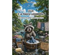 Lillo e la Magica Lavanderia: Una storia di pulito, colori e amicizia