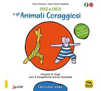 Lillo e Lalla e gli animali coraggiosi. Cucciolo yoga. Con adesivi. Ediz. a colori