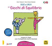 Lillo e Lalla e i giochi di equilibrio. Cucciolo yoga. Con adesivi. Ediz. a colori