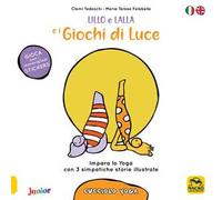 Lillo e lalla e i giochi di luce. Cucciolo yoga. Con adesivi. Ediz. a colori