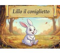 LILLO IL CONIGLIETTO E LE SUE AVVENTURE