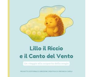 Lillo il Riccio e il Canto del Vento: Un viaggio alla scoperta della magia
