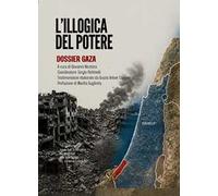 L'illogica del potere. Dossier Gaza