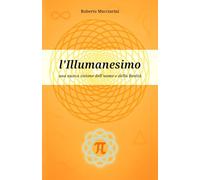 L'Illumanesimo: Una nuova visione dell'uomo e della realtà