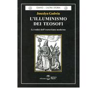 L' illuminismo dei teosofi. Le radici dell'esoterismo moderno