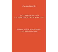 L'illuminismo devoto e il problema di un'etica per tutti. Il divino il sacro la provvidenza e la condizione umana
