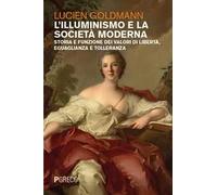 L'Illuminismo e la società moderna. Storia e funzione dei valori di libertà, eguaglianza e tolleranza