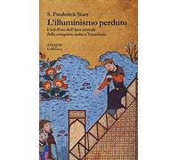 L' illuminismo perduto. L'età d'oro dell'Asia centrale dalla conquista araba a Tamerlano